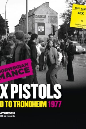 Sid Vicious– Sex Pistols exiled to Trondheim 1977